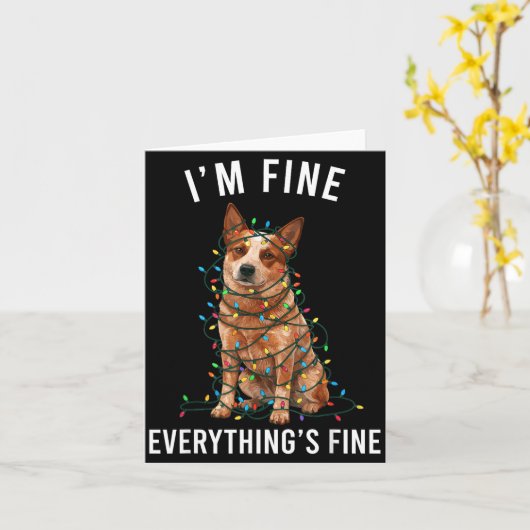 Red Heeler Christmas I'm Fine Everything Is Fine Karte (Gelbe Blume)