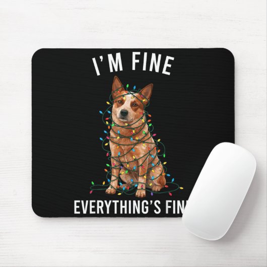 Red Heeler Christmas I'm Fine Everything Is Fine Mousepad (Mit Mouse)