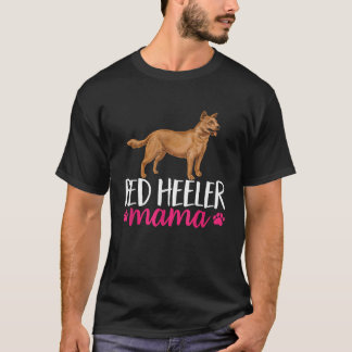 Red Heeler Mama Australian Cattle Dog Mama T-Shirt