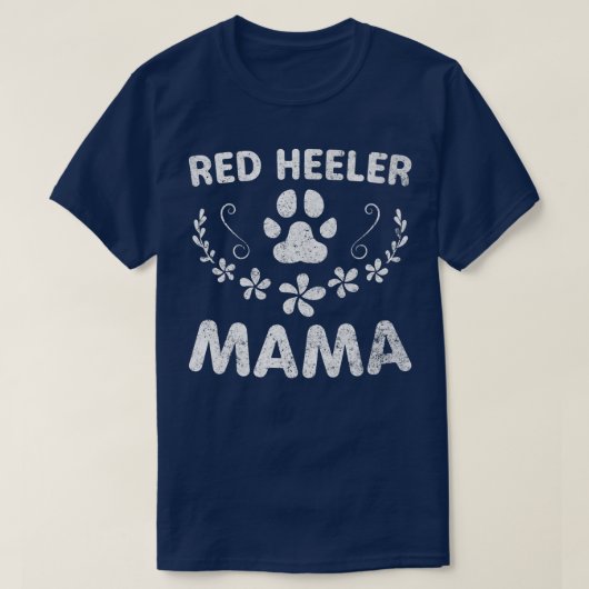 Red Heeler Mama Cattle Dog Lover Eigentümer Funny  T-Shirt (Design vorne)