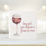Red Hey Girl You Deserve A Glass Of Wine Quote Holzkisten Schild<br><div class="desc">Red Hey Girl You Deserve A Glass Of Wine Quote</div>