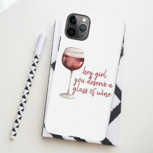 Red Hey Girl You Deserve A Glass Of Wine Quote iPhone 11Pro Max Hülle