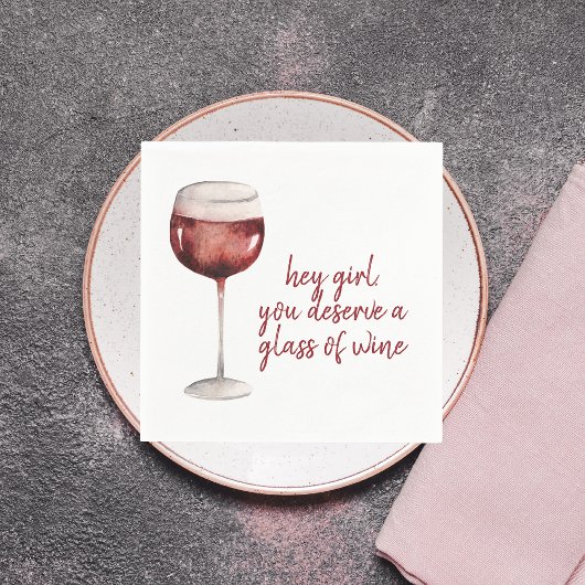 Red Hey Girl You Deserve A Glass Of Wine Quote Serviette
