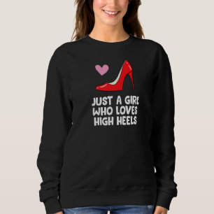 Red High Heels nur ein Mädchen, das hohe Heels Lie Sweatshirt