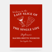 Red Last Slice of the Single Life Bachelorette Acrylschild (Vorderseite)