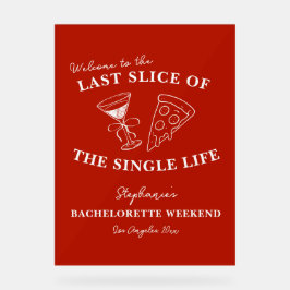 Red Last Slice of the Single Life Bachelorette Acrylschild