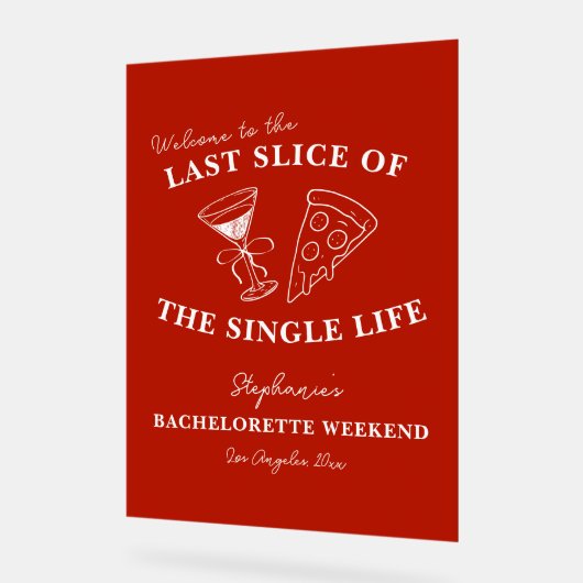 Red Last Slice of the Single Life Bachelorette Acrylschild (Winkel)