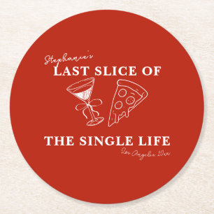 Red Last Slice of the Single Life Bachelorette Runder Pappuntersetzer