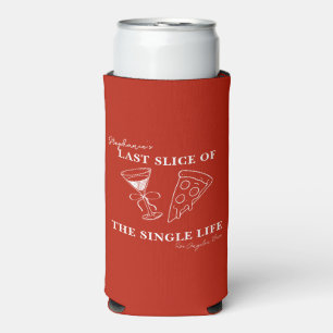 Red Last Slice of the Single Life Bachelorette Selters Dosenkühler