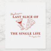 Red Last Slice of the Single Life Bachelorette  Weinetikett (Einzelnes Label)