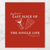 Red Last Slice of the Single Life Bachelorette Weinetikett (Einzelnes Label)