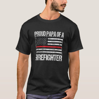 Red Line Flag Shirt Proud Papa a a Firefighter Fi
