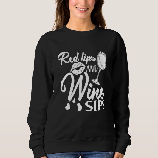 Red Lips and Wine Sips I   Wine Alcohol White Wine Sweatshirt (Vorderseite)