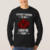 Red Lobster I'm Only Talking Foodie Seafood Lobste T-Shirt (Vorderseite)