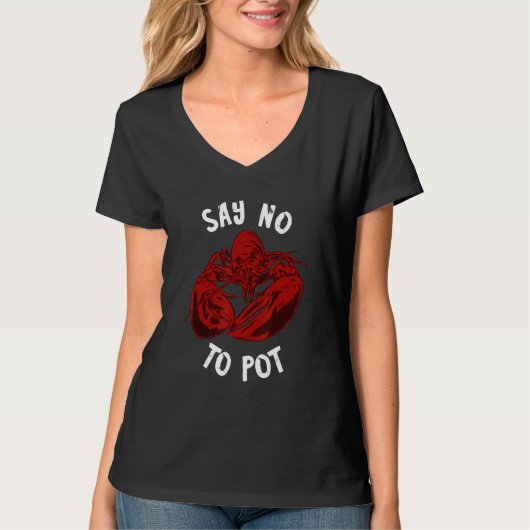 Red Lobster No To Pot Seafood Cajun Foodie Crawfis T-Shirt (Vorderseite)