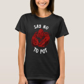Red Lobster No To Pot Seafood Cajun Foodie Crawfis T-Shirt (Vorderseite)