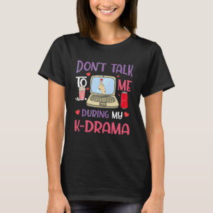 Red mir während meines K-Dramas K-Pop Korean D nic T-Shirt