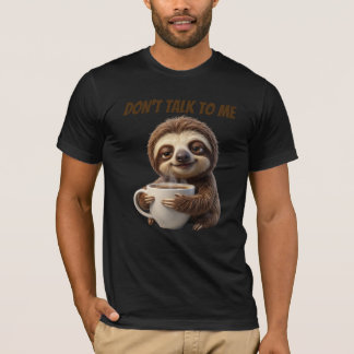 Red mit mir nicht Kaffee Faultier T-Shirt