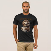 Red mit mir nicht Kaffee Faultier T-Shirt (Vorne ganz)