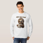 Red mit mir nicht Kaffee Faultier T-Shirt (Vorne ganz)