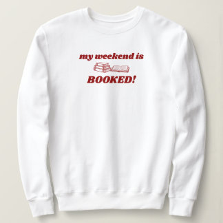 Red My Weekend Is Booked Cute Bookish Sweatshirt