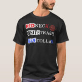 Red Neck White Trash Blue Collar: Proud American T-Shirt (Vorderseite)