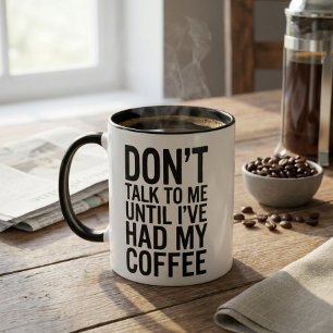 Red nicht mit mir, bevor ich meinen Kaffee getrunk Tasse