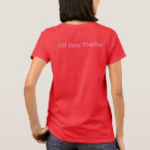 Red Off Duty Teacher Basic Women's T - Shirt (Rückseite)