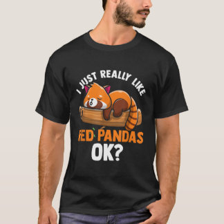 Red Panda ich wirklich wie Red Pandas Ok Red Pan T-Shirt