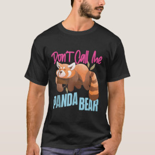 Red Panda nennt mich keinen Panda-Bär T-Shirt