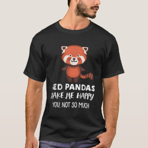 Red Panda Red Pandas machen mich glücklich T-Shirt