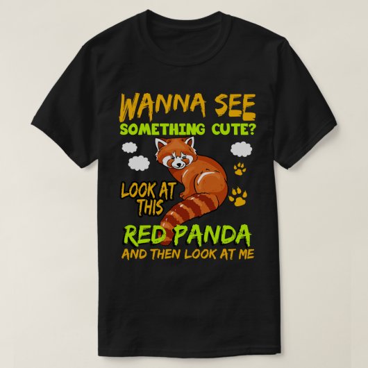 Red Panda Wanna Sehen Sie etwas Niedliches T-Shirt (Design vorne)