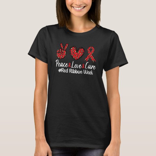 Red Ribbon Week Awareness Wear Red Peace Love Cure T-Shirt (Vorderseite)