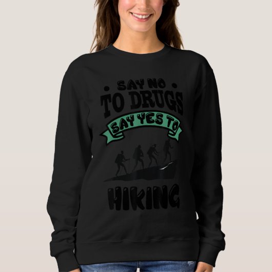 Red Ribbon Week Say No To Drugs Say Yes To Hiking Sweatshirt (Vorderseite)