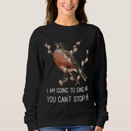 Red Robin's Gesangswarnung Ich werde Bird singen Sweatshirt (Vorderseite)