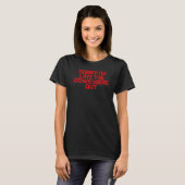 Red Sprichwort Sorry, dass ich spät dran bin. T-Shirt (Vorne ganz)