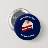 Red Velvet Cake Piece mit eigenem Slogan & Anlass Button (Vorne & Hinten)