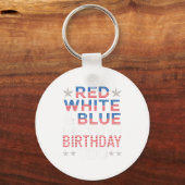 Red White & Blue Its My Birthday Too 4th Of Ju Schlüsselanhänger (Vorderseite)