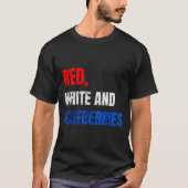 Red White And Blueberries Patriot Fun Summer Party T-Shirt (Vorderseite)