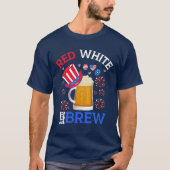 Red White and Brew - Funny 4th July Celebration T-Shirt (Vorderseite)