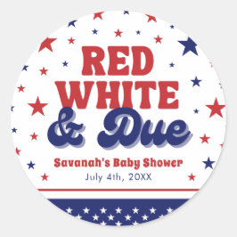 Red, White and Due 4 July Patriotic Baby Shower Runder Aufkleber