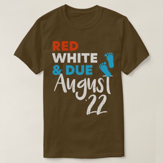 Red White and Due August 2022 Schwangerschaftsankü T-Shirt (Design vorne)