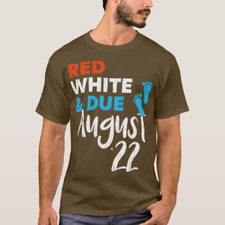 Red White and Due August 2022 Schwangerschaftsankü T-Shirt