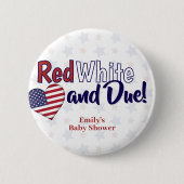 Red White and Due July 4. Patriotic Baby Dusche Button (Vorderseite)