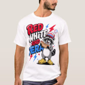 Red White and Feral Funny Funny Raccoon 4. Juli T-Shirt (Vorderseite)