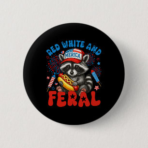 Red White and Feral Funny Funny Raccoon US 4. Juli Button