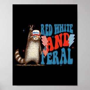 Red White and Feral Funny Trump Raccoon 4. Juli Poster