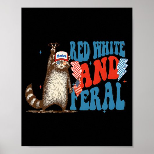 Red White and Feral Funny Trump Raccoon 4. Juli Poster (Vorne)