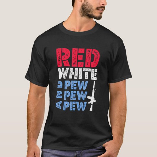 Red White and Pew Pew Pew Piew Bekleidung T-Shirt (Vorderseite)