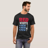 Red White and Pew Pew Pew Piew Bekleidung T-Shirt (Vorne ganz)